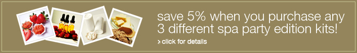 Save 5% when you purchase any 3 different Spa Party Edition Kits!