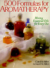 500 Formulas for Aromatherapy Book by Carol & David Schiller