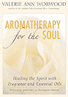 Aromatherapy For the Soul by Valerie Ann Worwood